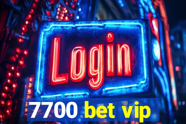 7700 bet vip